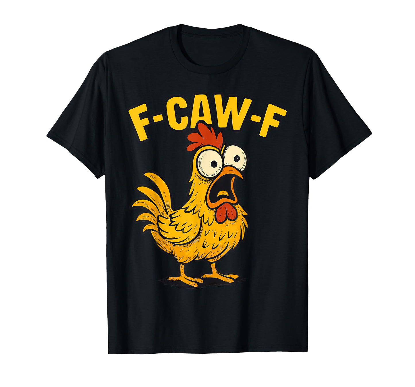 Funny F-Caw-F Rooster Chicken Pun Meme, Viral Humor Quote T-Shirt