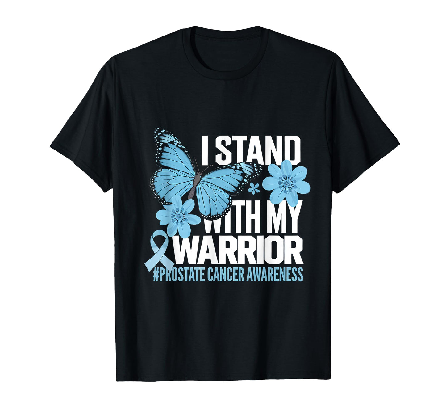 Prostate Awareness I Stand With My Warrior Light Blue Ribbon T-Shirt
