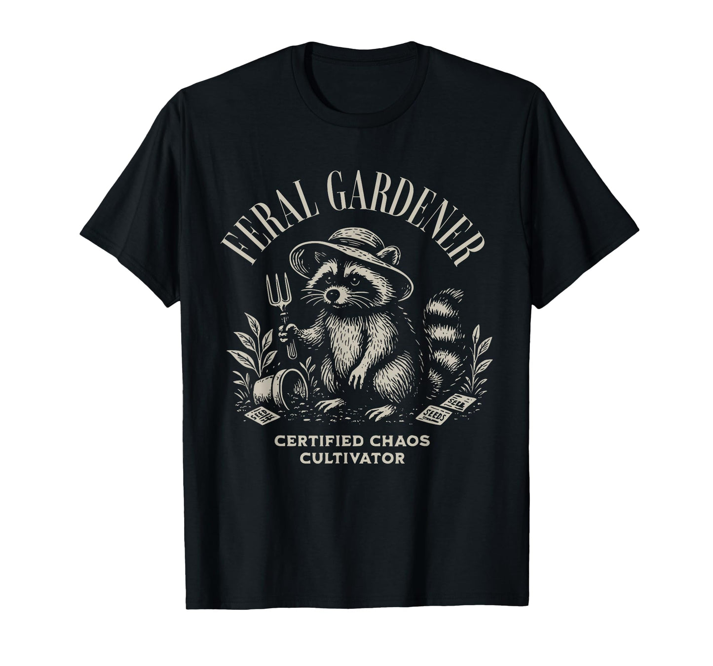 Feral Gardener Certified Chaos Cultivator Gardening Lovers T-Shirt