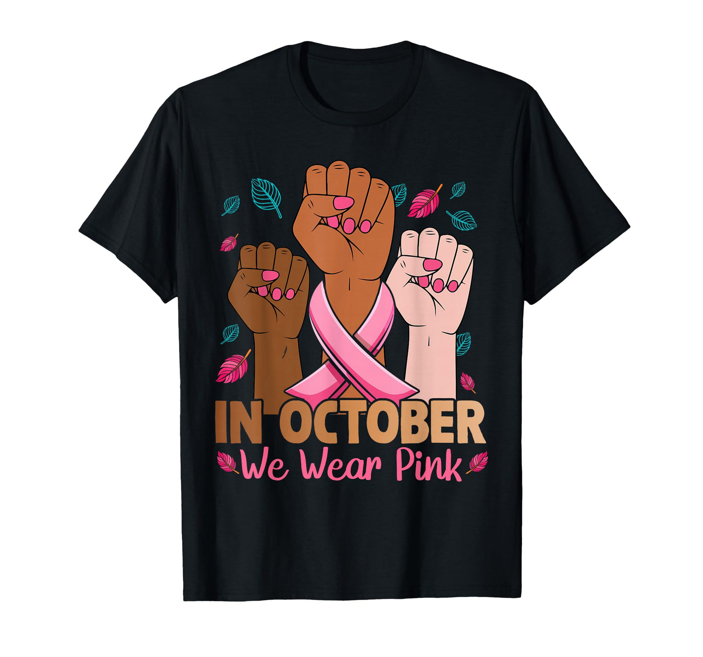 Breast Cancer Awareness for Women in October We Wear Pink T-Shirt
