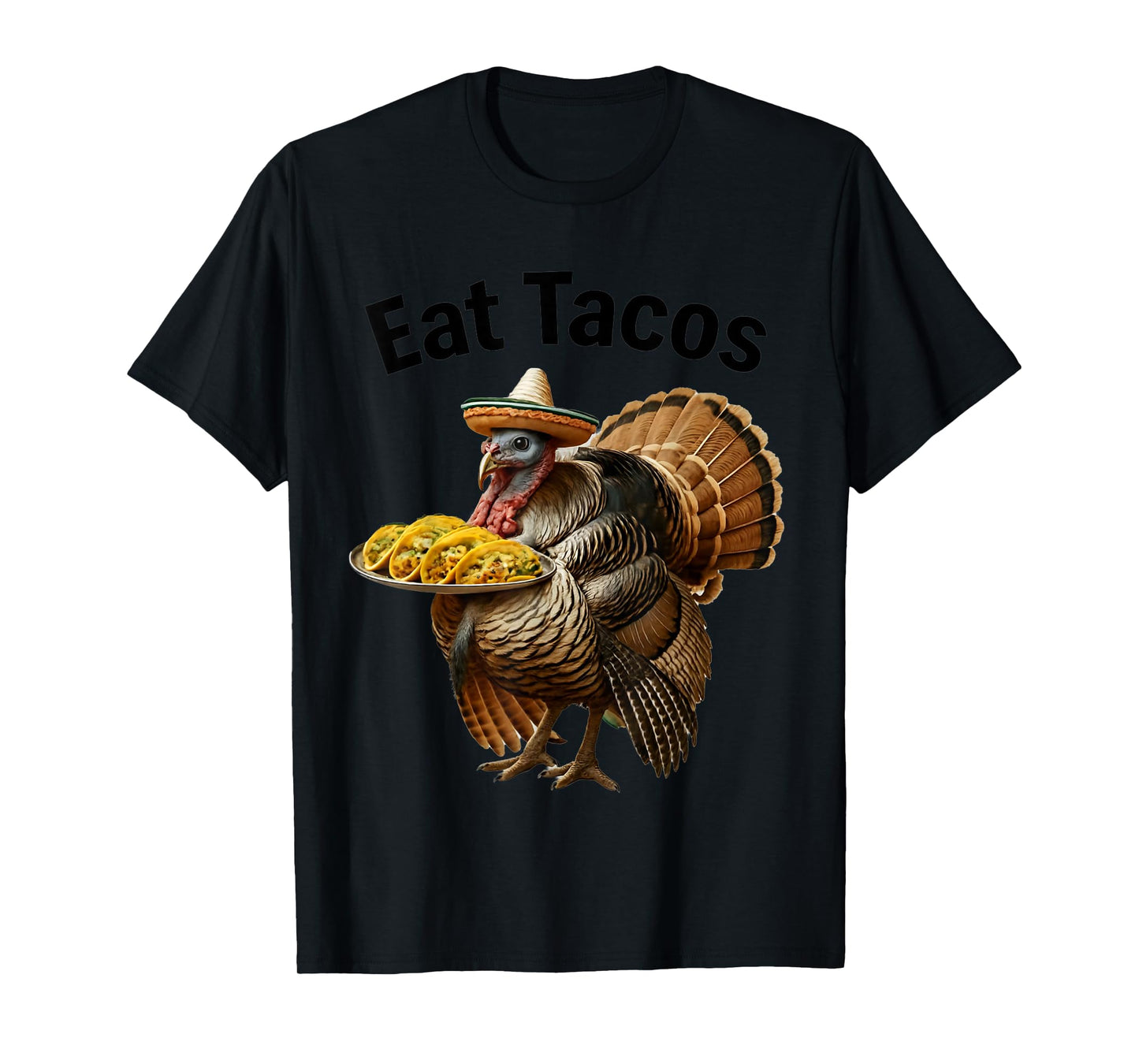 Eat Tacos Not Turkey Funny Thanksgiving Mexican Food Humor T-Shirt