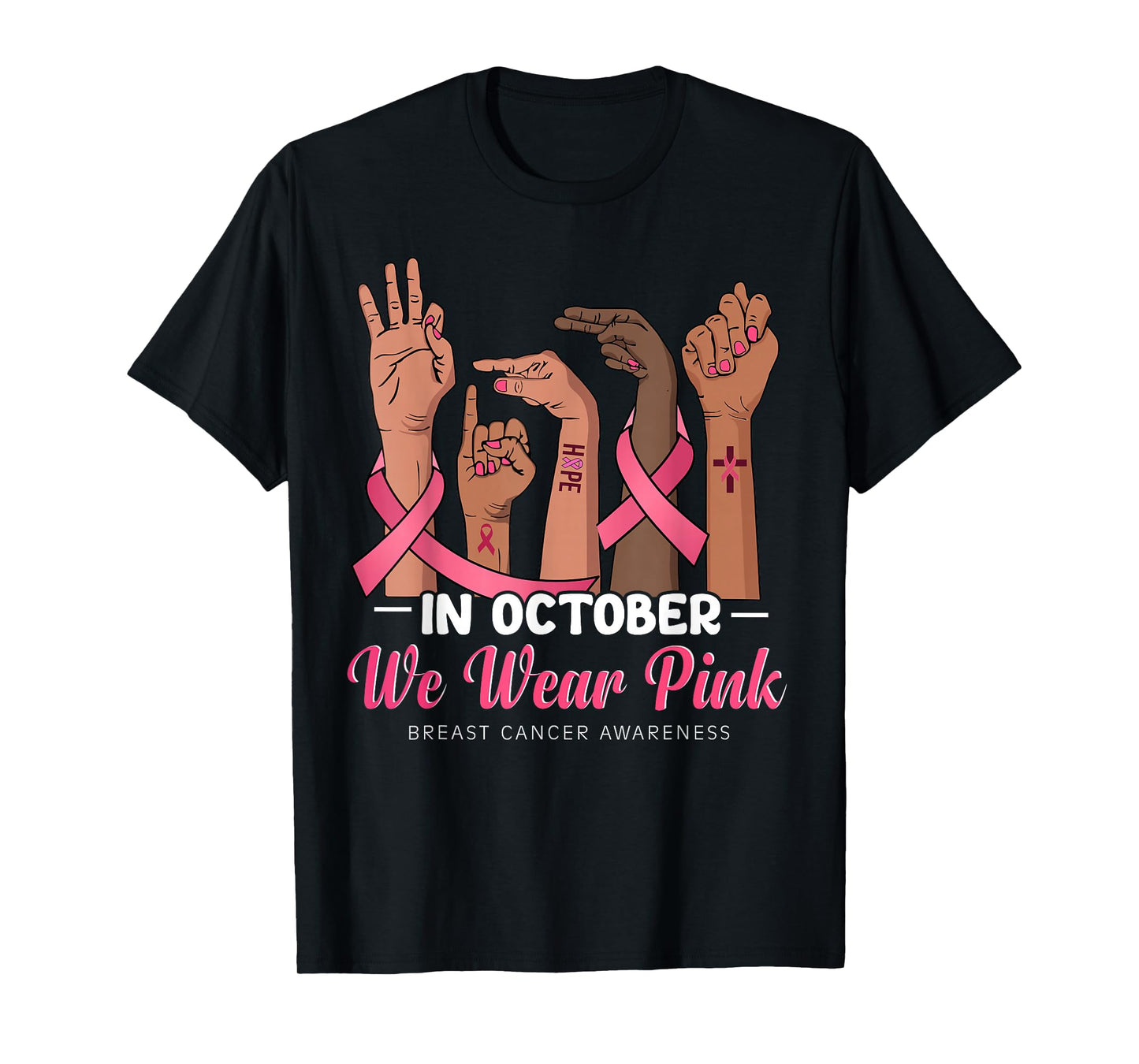 Fight Breast Cancer Awareness Hand in October We Wear Pink T-Shirt