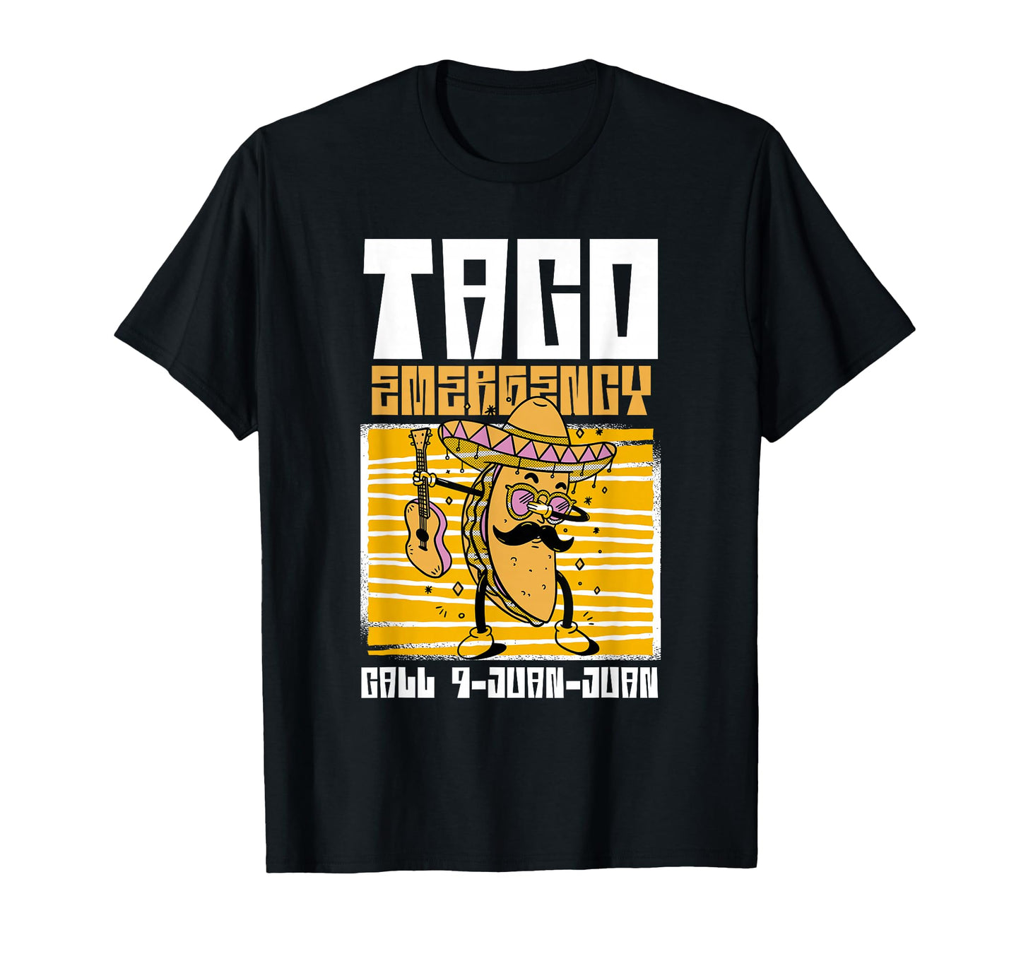 Taco Emergency Call 9-Juan-Juan Fun Graphic Sombrero Funny T-Shirt