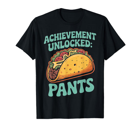 Achievement Unlocked: Pants Taco Lover Apparel T-Shirt