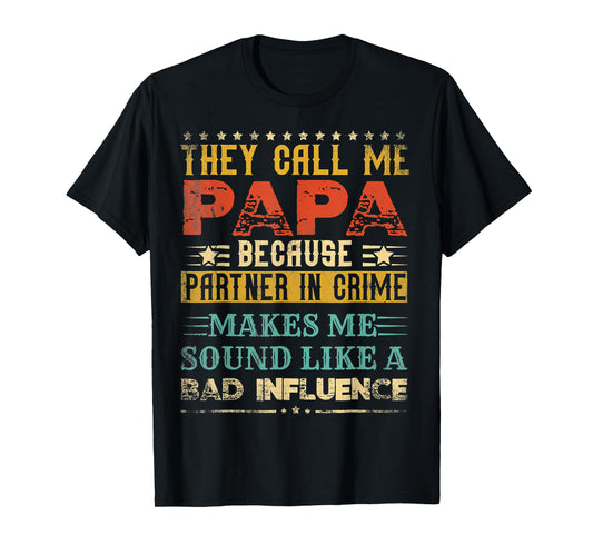 They Call Me Papa Because Partner In Crime Father's Day T-Shirt
