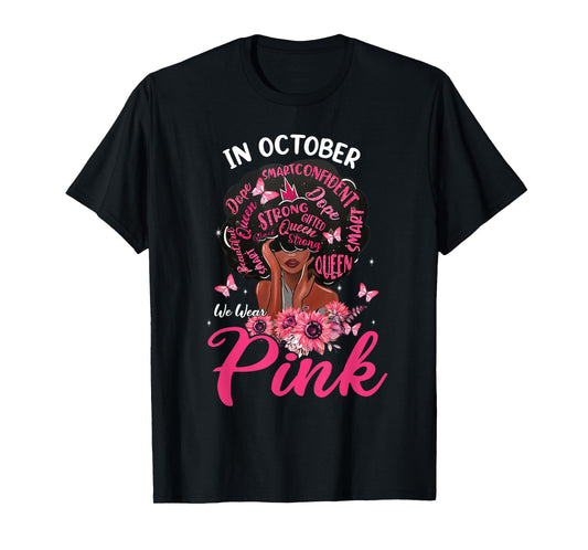 In October We Wear Pink Afro Hair Black Queen Breast Cancer T-Shirt