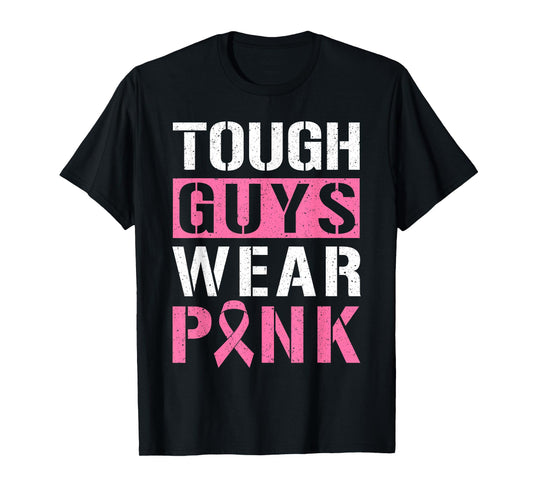 Tough Guys Wear Pink T-Shirt