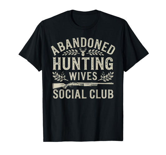 Abandoned Hunting Wives Social Club Deer Gun Fun T-Shirt