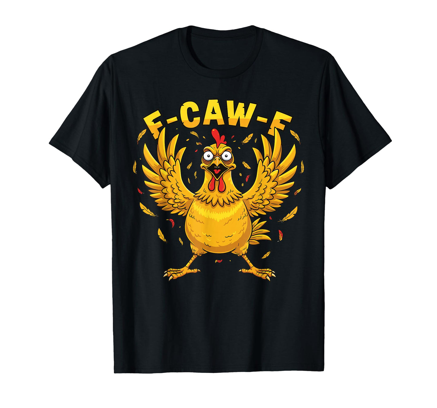 Funny F-Caw-F Chicken Humor Inappropriate Rooster Meme T-Shirt