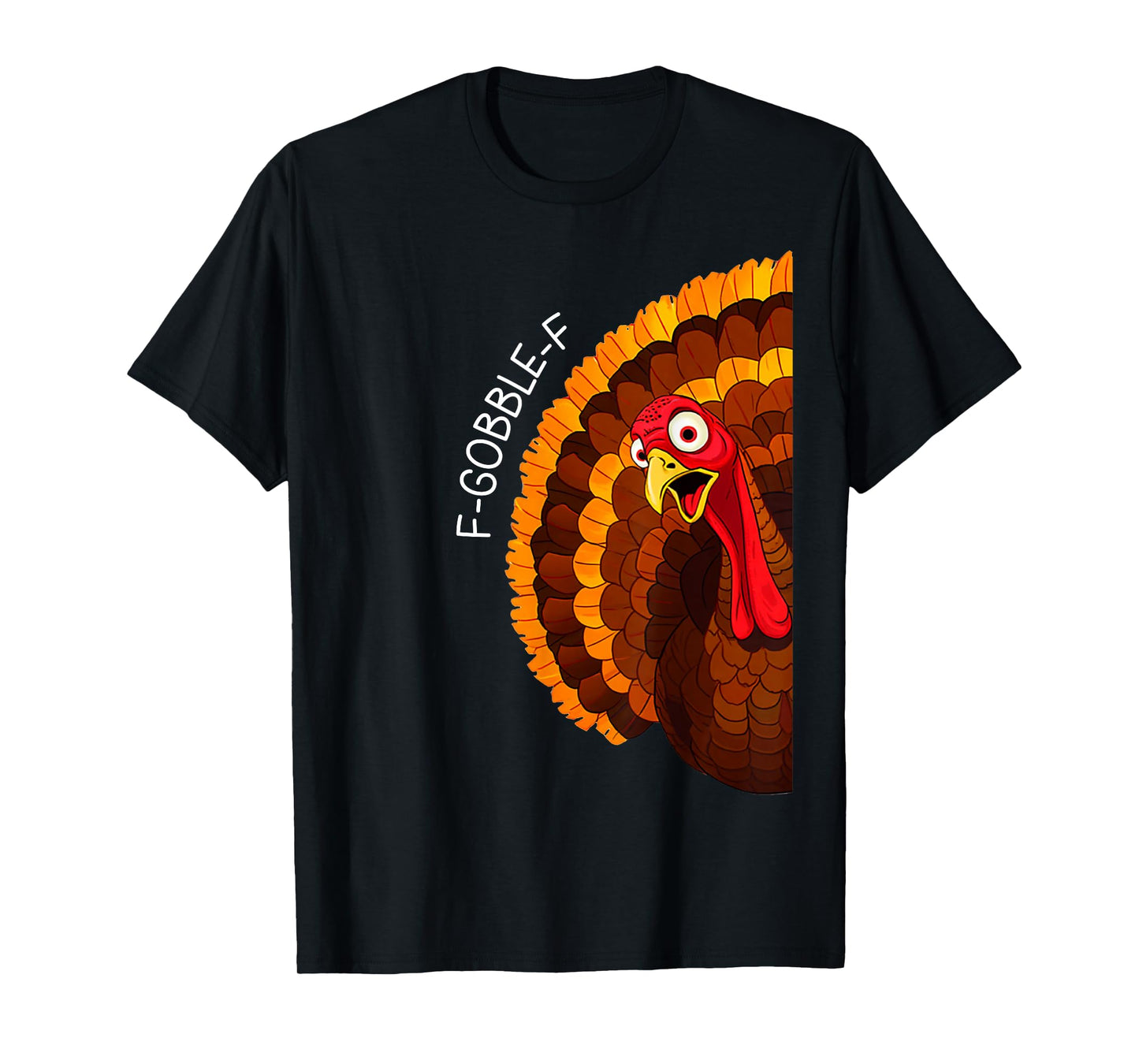 F-Gobble-F Funny Thanksgiving Turkey Humor T-Shirt