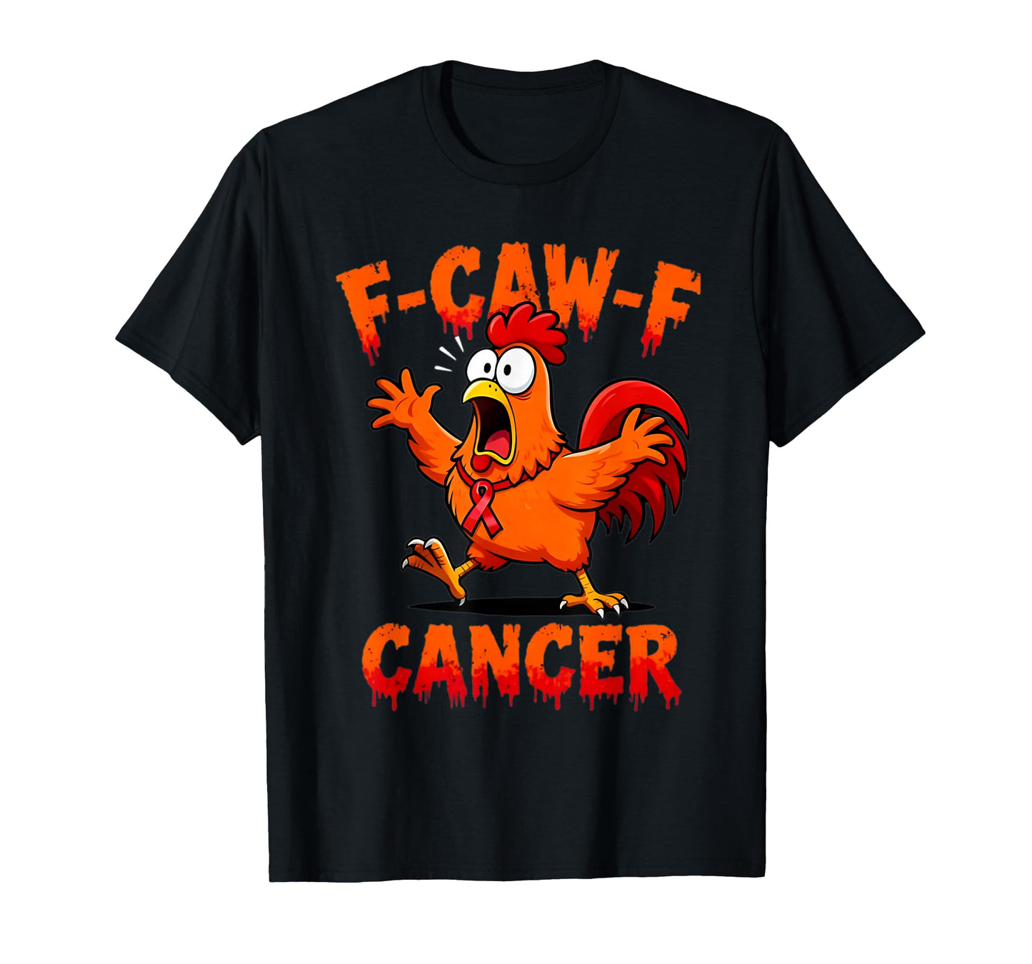 F-Caw-F Rooster Meme Chicken Humor Joke FCAWF Liver Cancer T-Shirt