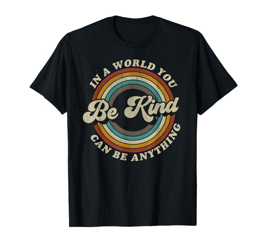 Be Kind In A World Where You Can Be Anything Kidness retro T-Shirt