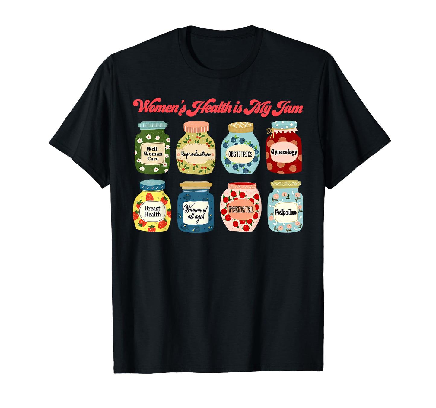 Women's Health Is My Jam WHNP Public Women's Health Nurse T-Shirt