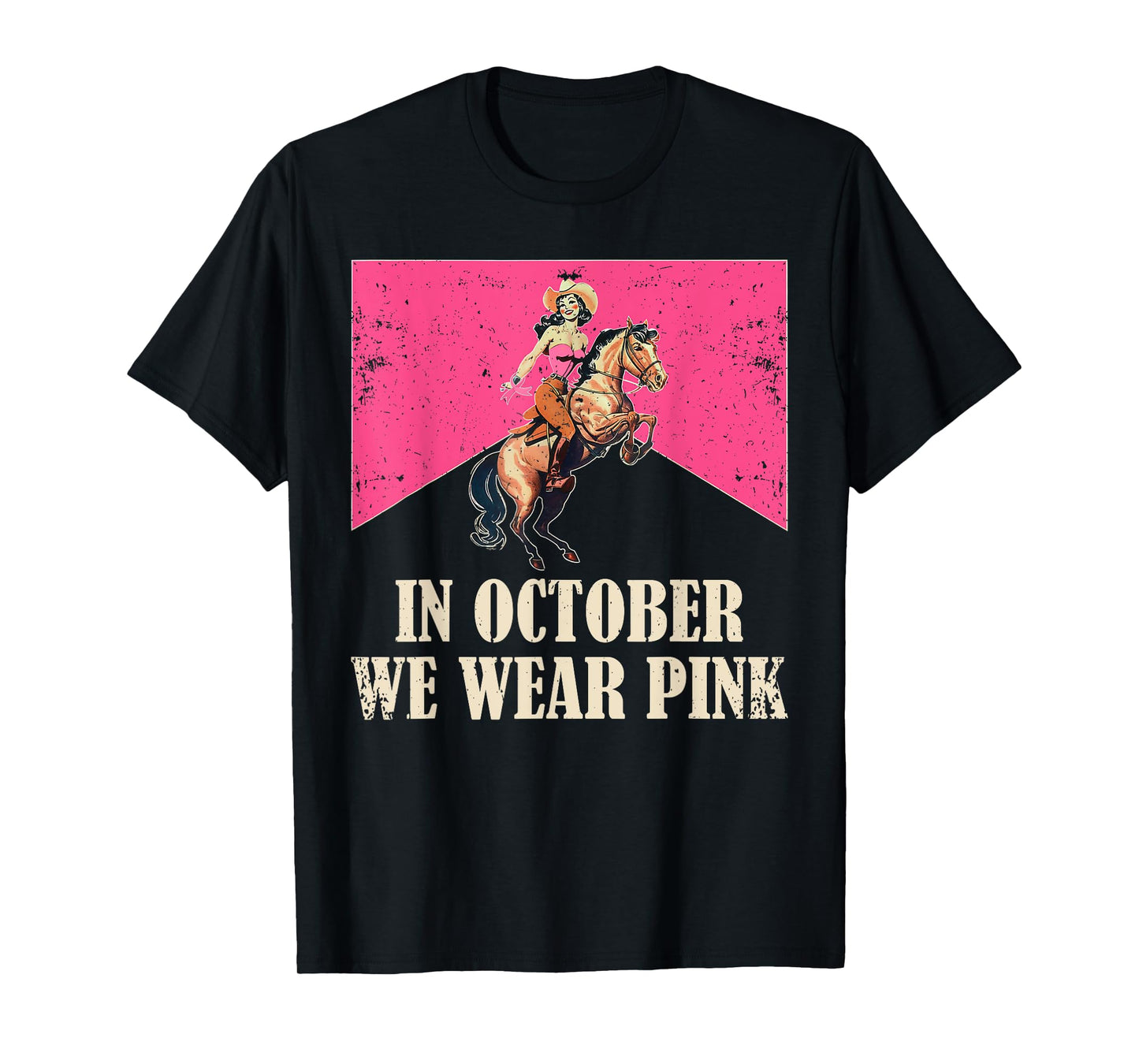 In October We Wear Pink Breast Cancer Awareness Cowgirl T-Shirt
