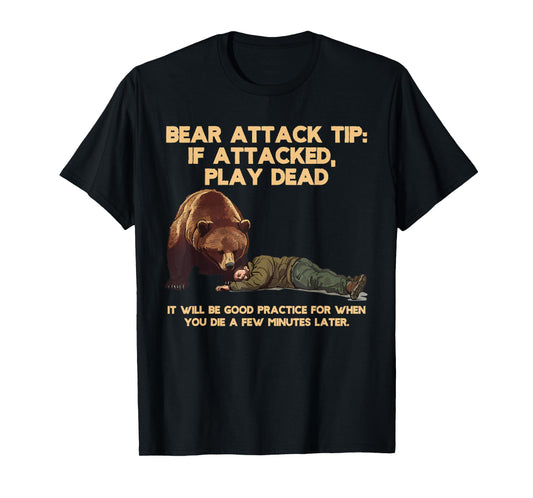 Bear Attack Tip Dead Play Funny Survival T-Shirt