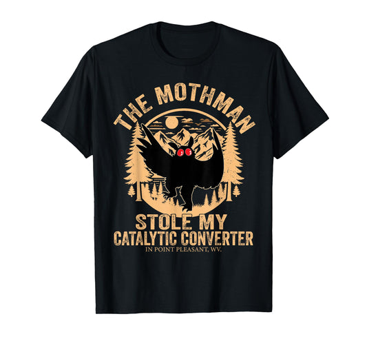 Funny Mothman Stole My Catalytic Converter Mothman Cryptid T-Shirt