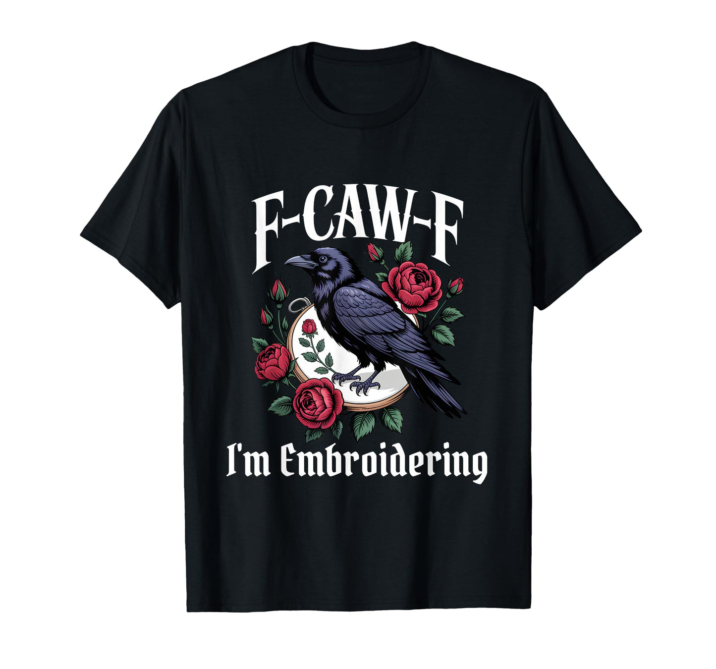 Funny F-Caw-F Embroidery Gothic T-Shirt