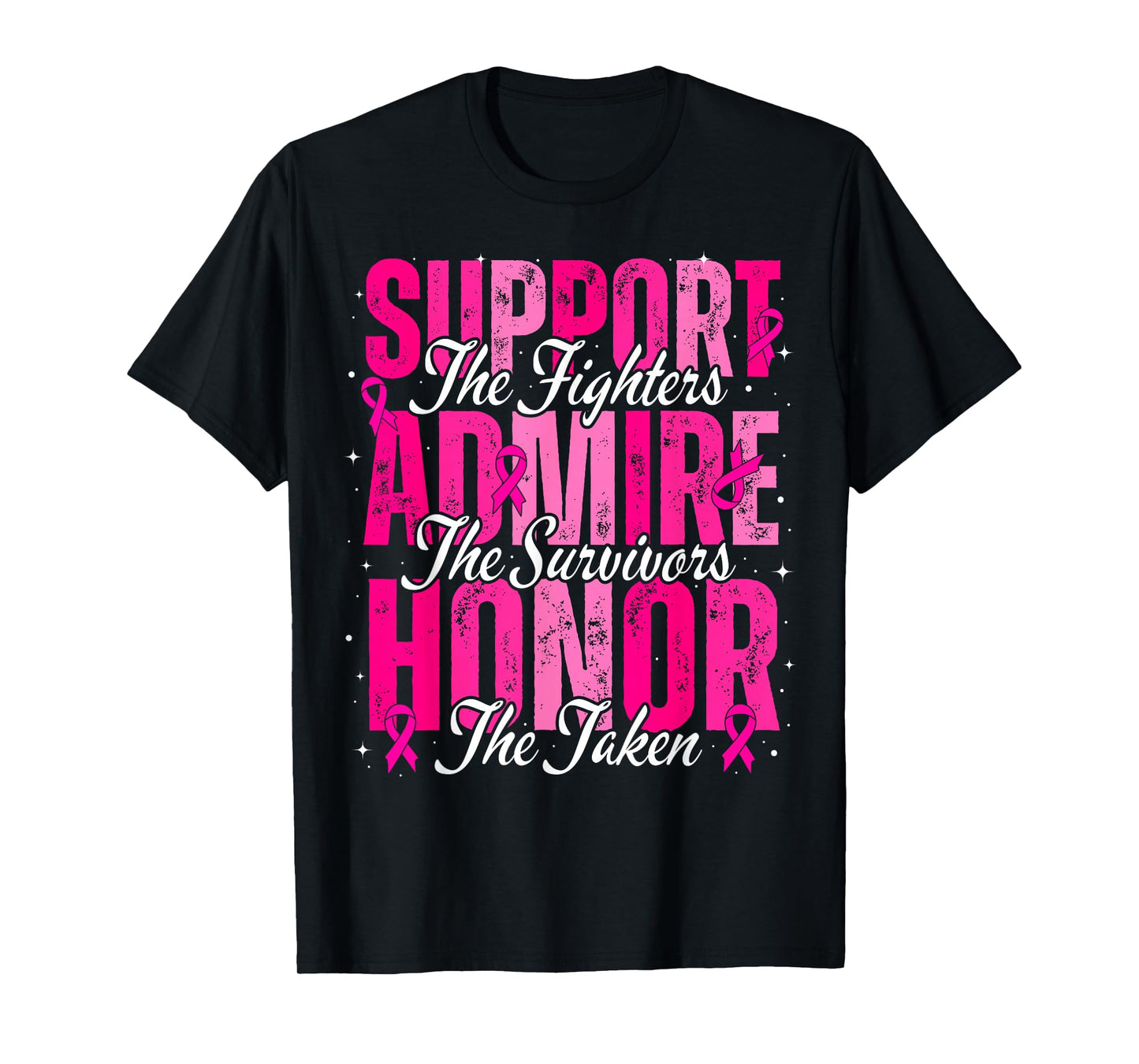 Breast Cancer Awareness Support Admire Honor Men Women Kids T-Shirt