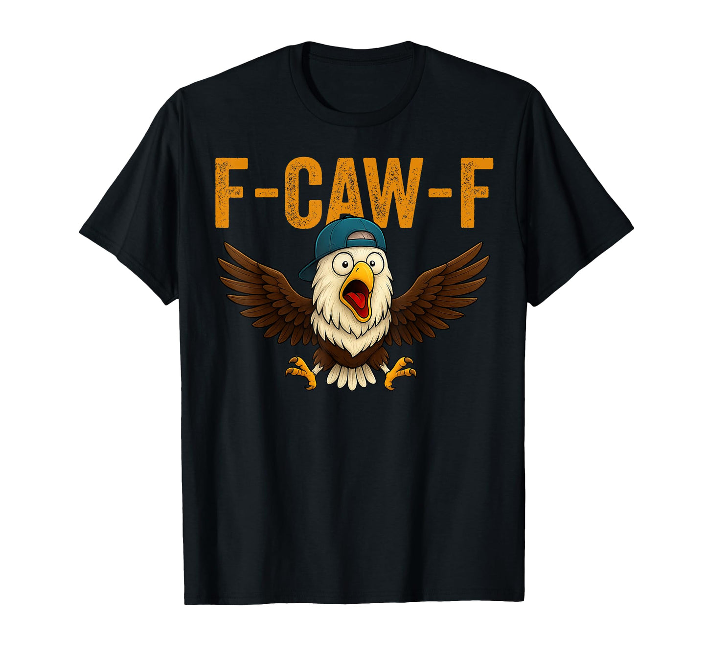 F-Caw-F Funny Eagle Humor F-Caw-F Quote Bird Meme T-Shirt