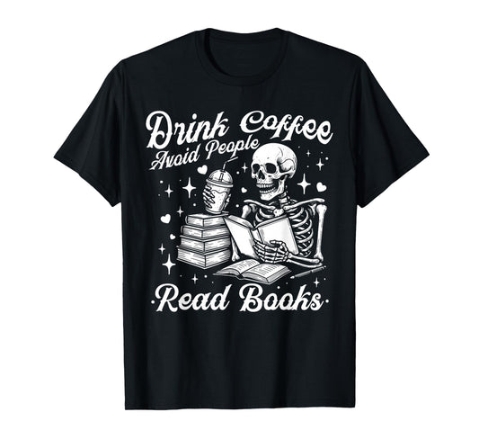 Drink Coffee Avoid People Read Books Halloween Skeleton T-Shirt