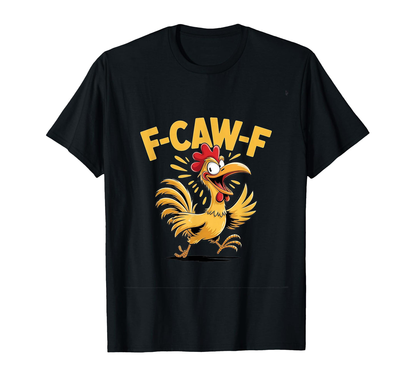 Funny F-Caw-F Chicken FCAWF Chicken T-Shirt