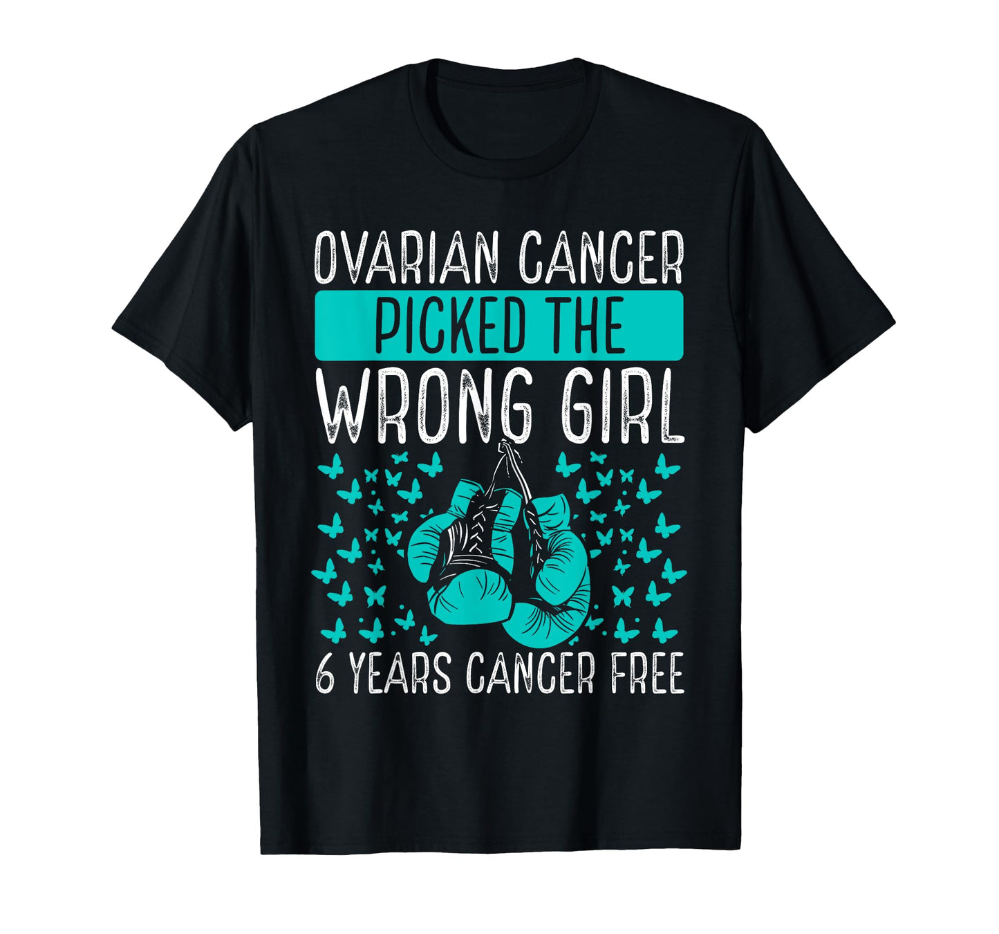 6 Years Ovarian Cancer Survivor Wrong Girl Awareness Ribbon T-Shirt