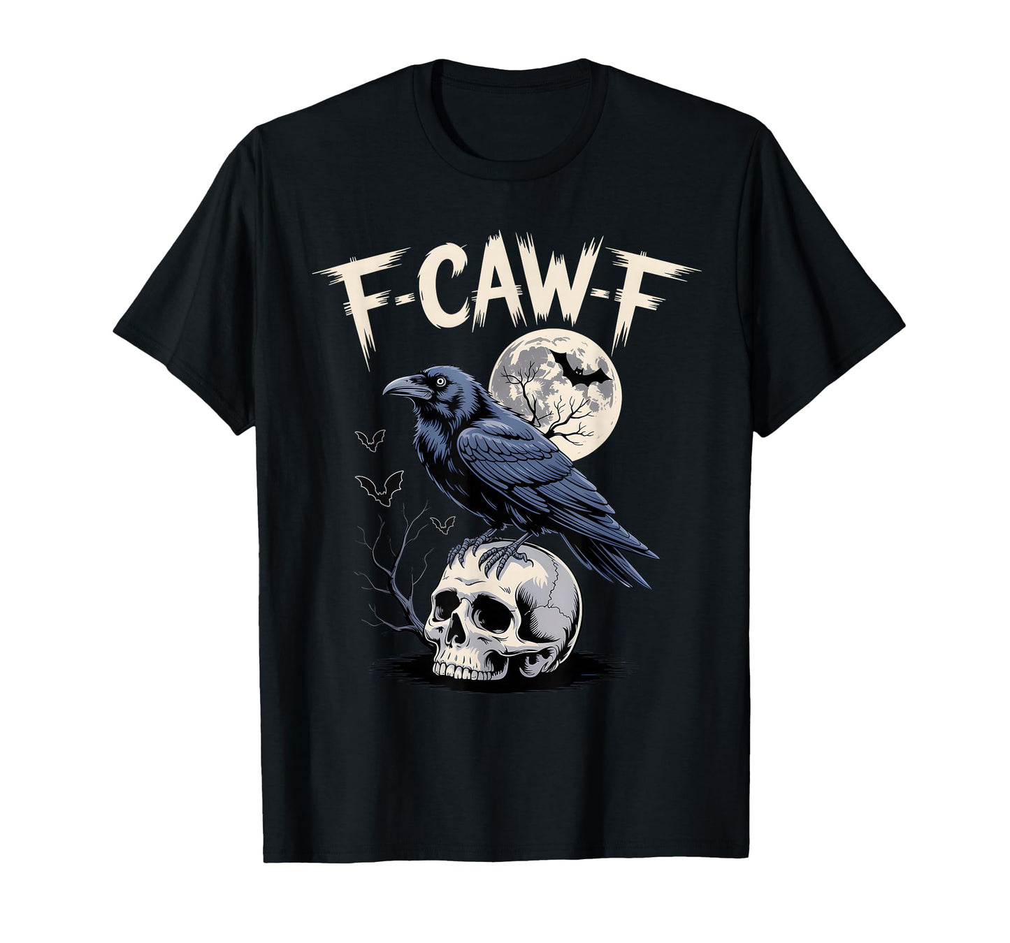 Funny F-CAW-F Crow Skull Moon Bats Gothic Halloween Humor T-Shirt