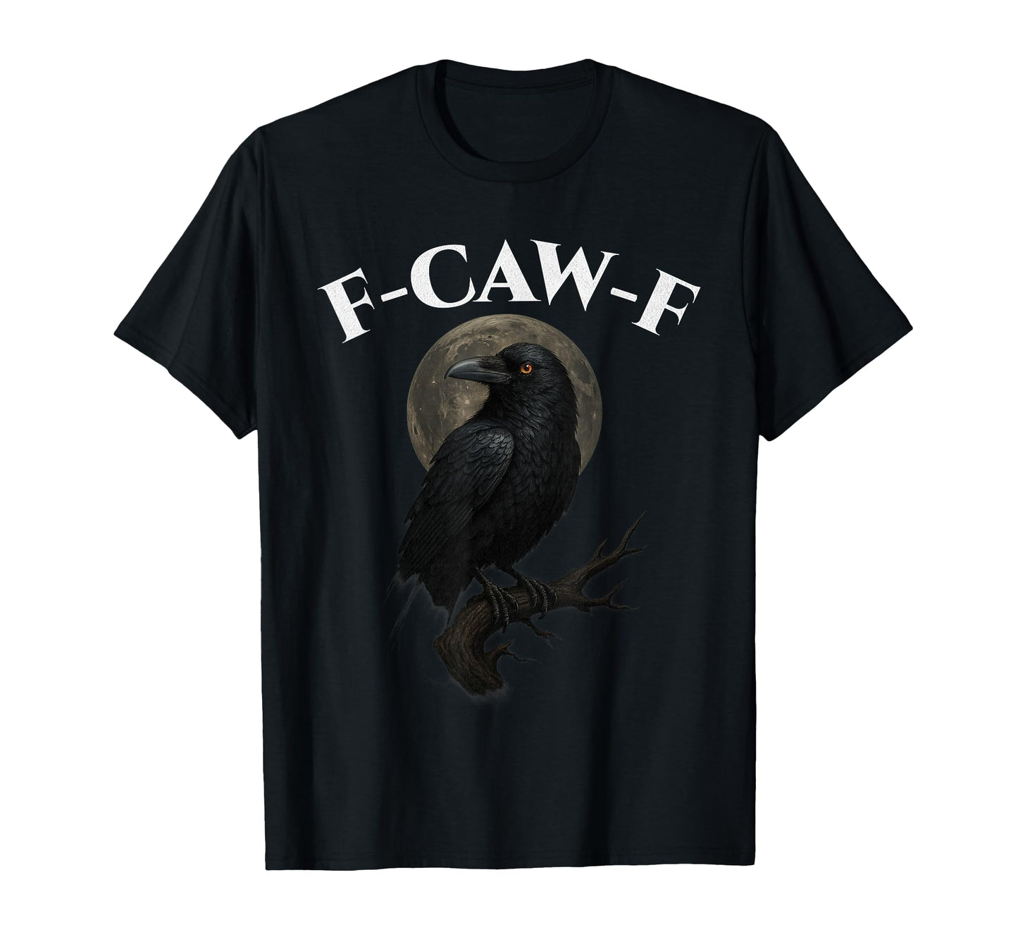Funny Black Crow, F-Caw-F Black Bird Moon Gothic Adult Humor T-Shirt