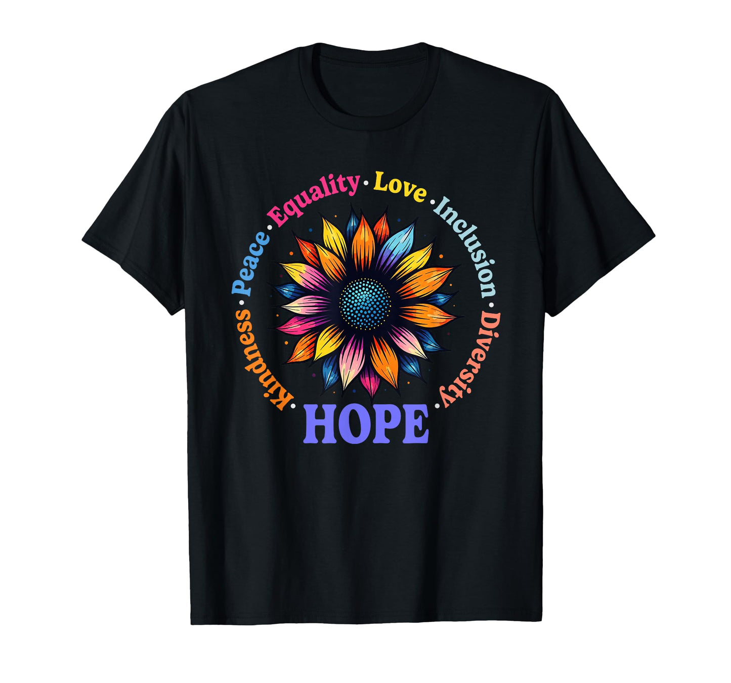 Kindness Peace Equality Love Hope Diversity Human Rights T-Shirt