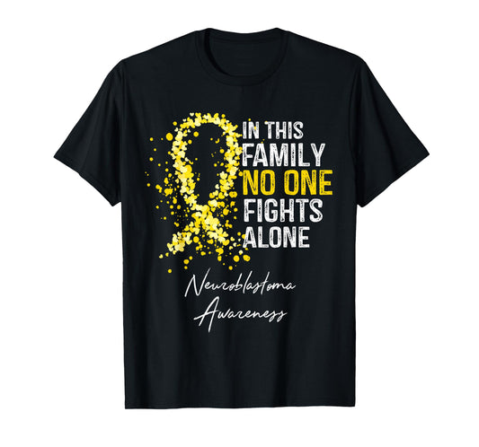 In This Family No One Fights Alone Shirt Neuroblastoma T-Shirt