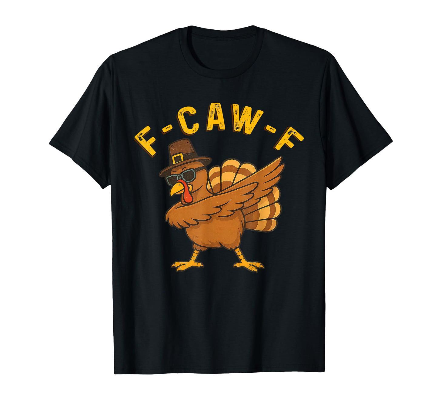 Funny Thanksgiving Adult Humor Dabbing Turkey F-CAW-F Dab T-Shirt