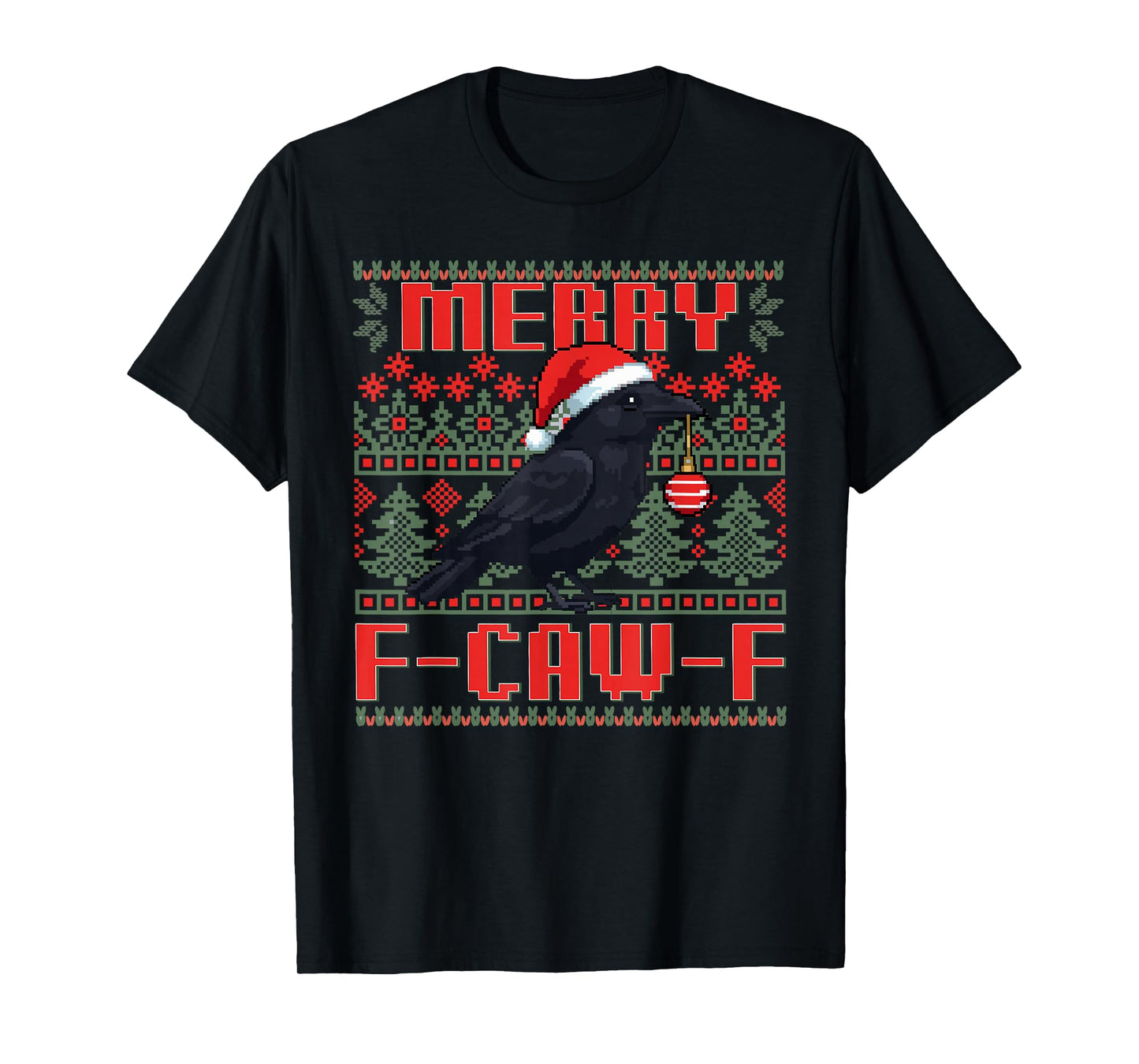 Christmas Humor F-Caw-F Funny FCAWF Black Crow Black Bird T-Shirt