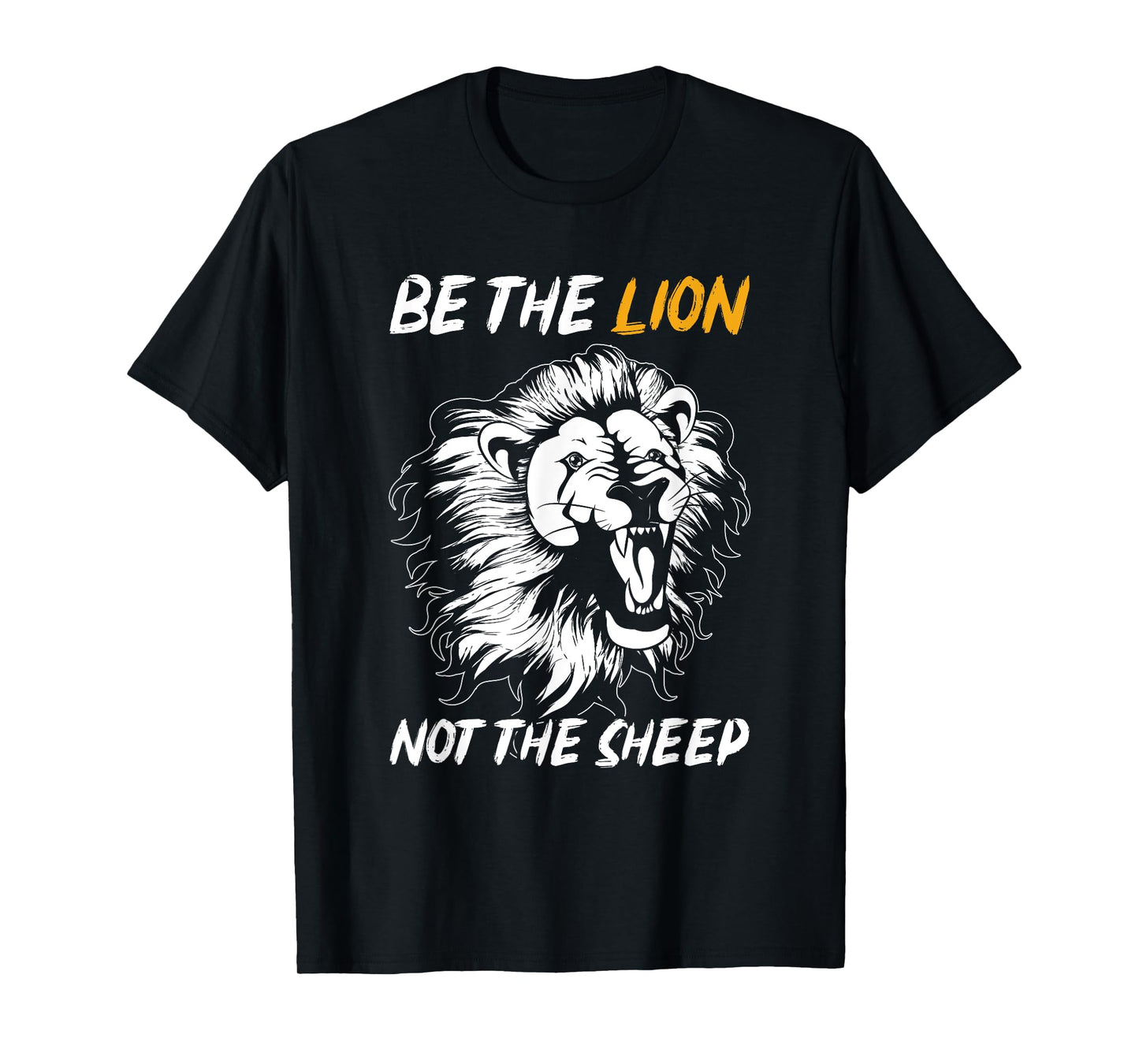 Be The Lion Not The Sheep Lion T-Shirt