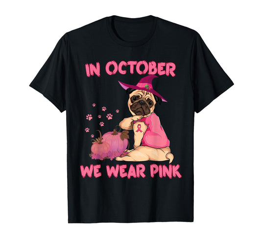 In October We Wear Pink Pug Dog Breast Cancer Halloween T-Shirt