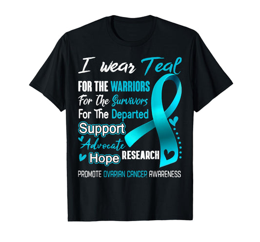 I Wear Teal For Ovarian Cancer Awareness Support Ovarian T-Shirt