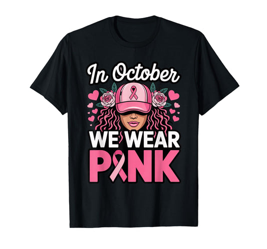in October We Wear Pink Breast Cancer Awareness T-Shirt