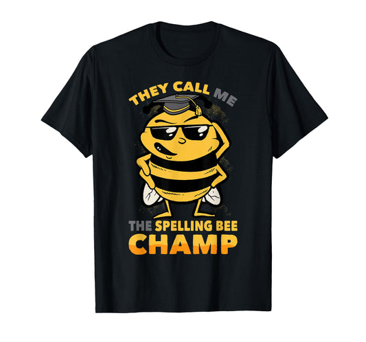 Bees - They Call Me The Spelling Bee Champ - Graduation T-Shirt
