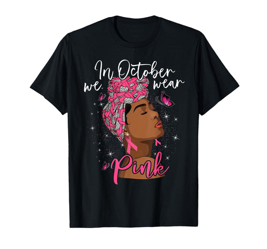 In October We Wear Pink Black Woman Breast Cancer Awareness T-Shirt
