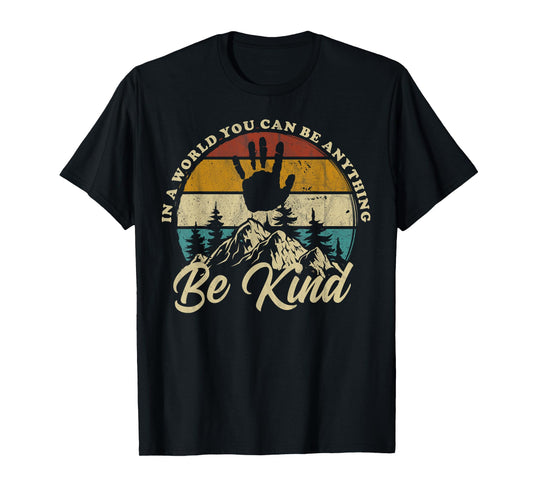 Be Kind In A World Where You Can Be Anything Kindness Retro T-Shirt