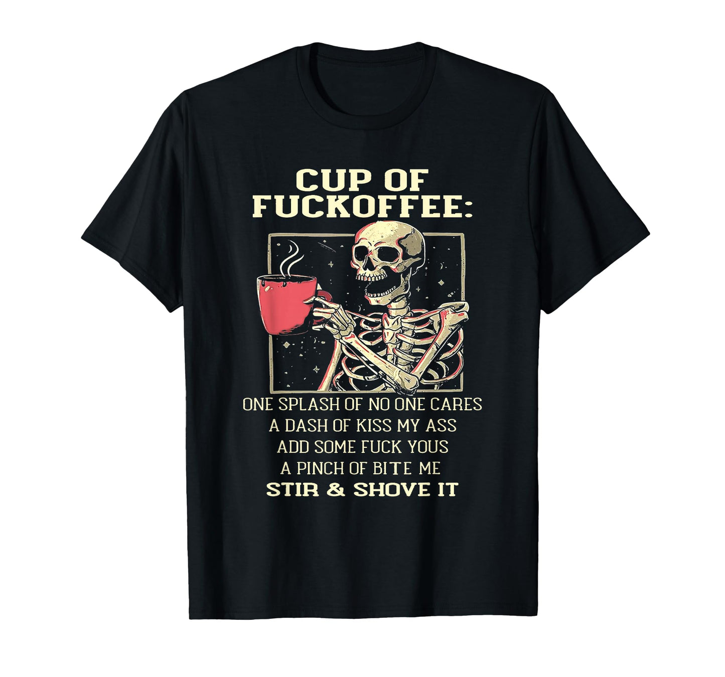Skeleton - Cup of Fuckoffee One Splash of No One Cares T-Shirt