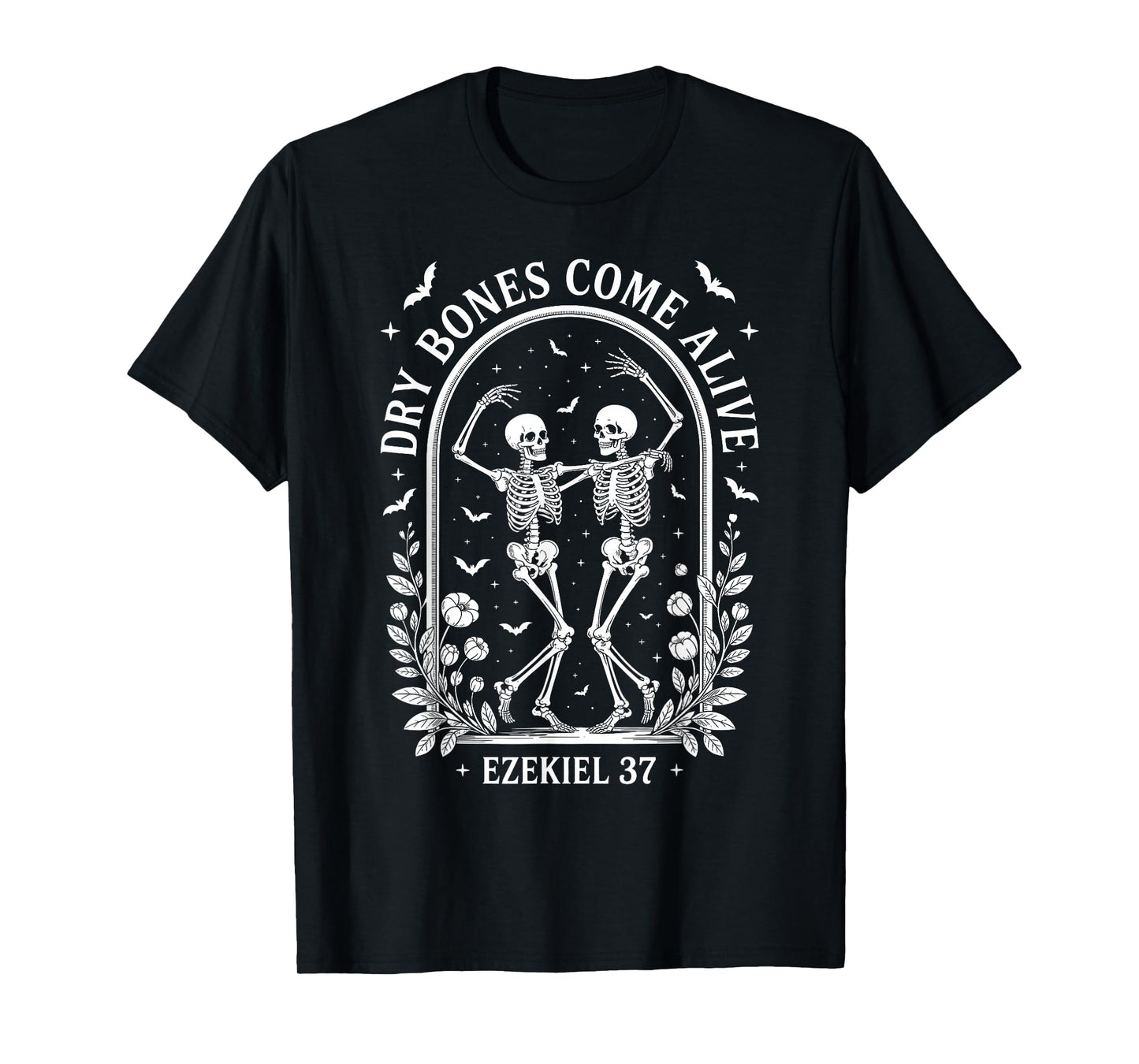 Dancing Skeleton Dry Bones Come Alive Christian Halloween T-Shirt