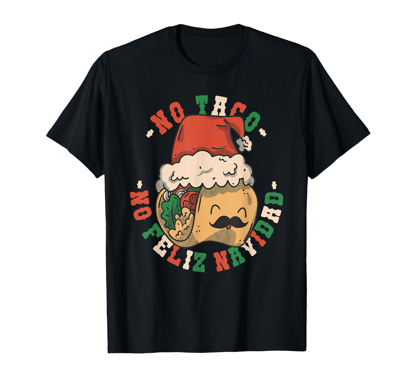 No Taco No Feliz Navidad Funny Taco Feliz Navidad Tacos T-Shirt