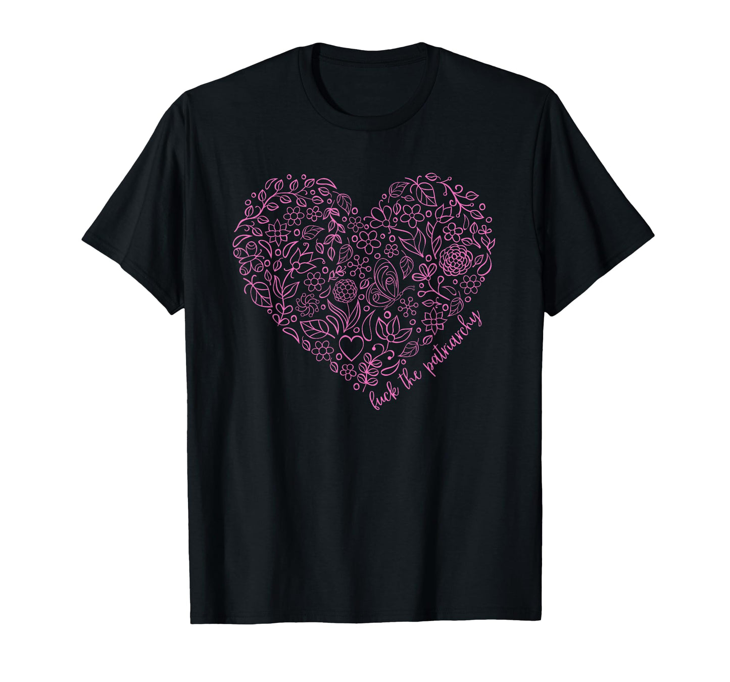 Subtle Nature and Heart Theme Fuck the Patriarchy T-Shirt