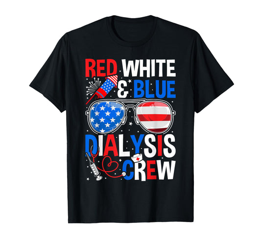 4th of July Red White Blue Dialysis Crew Patriotic Nurse T-Shirt