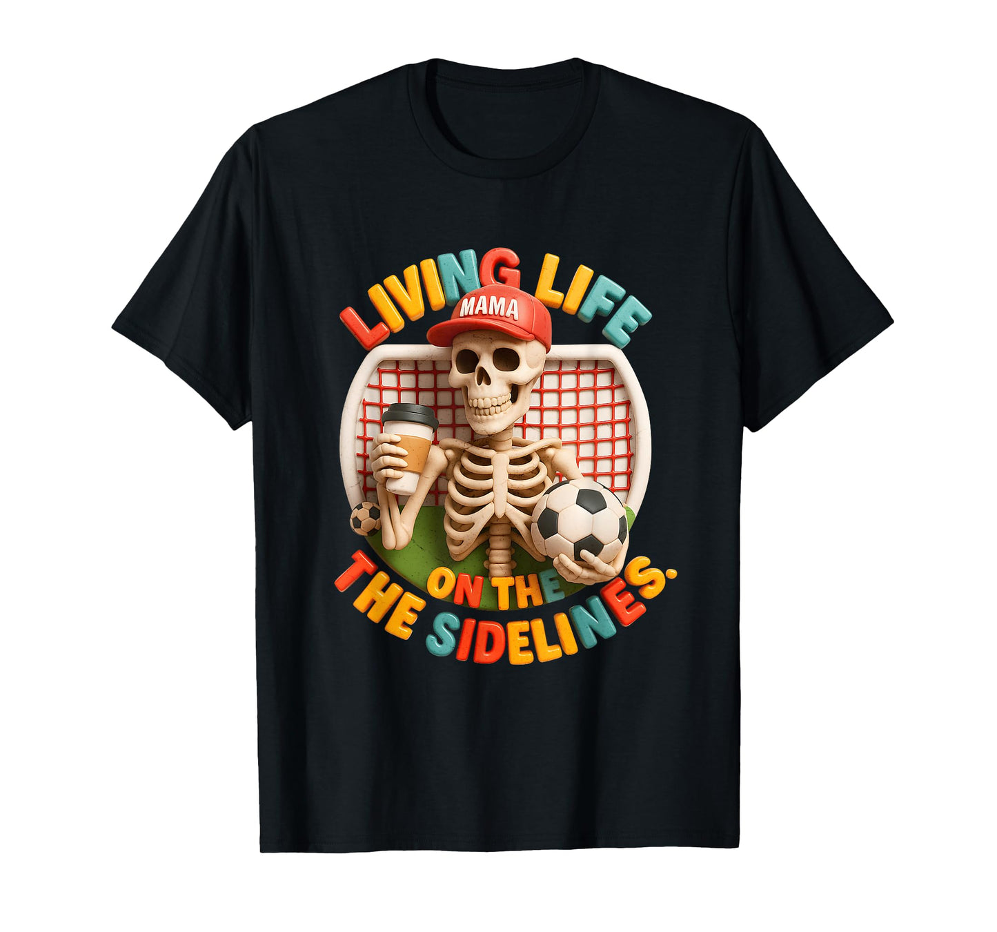 Soccer Mama Living Life OnThe Sidelines Skeleton Coffee T-Shirt