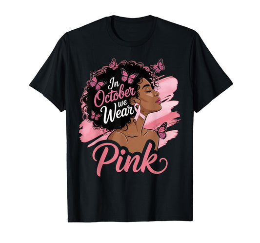 in October We Wear Pink Breast Cancer Awareness Black Women T-Shirt