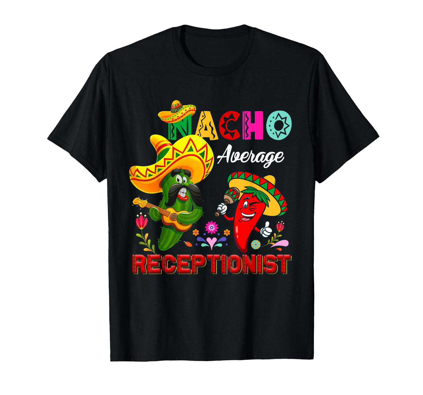 Nacho Average Receptionist Funny Cactus Chili Sombrero T-Shirt
