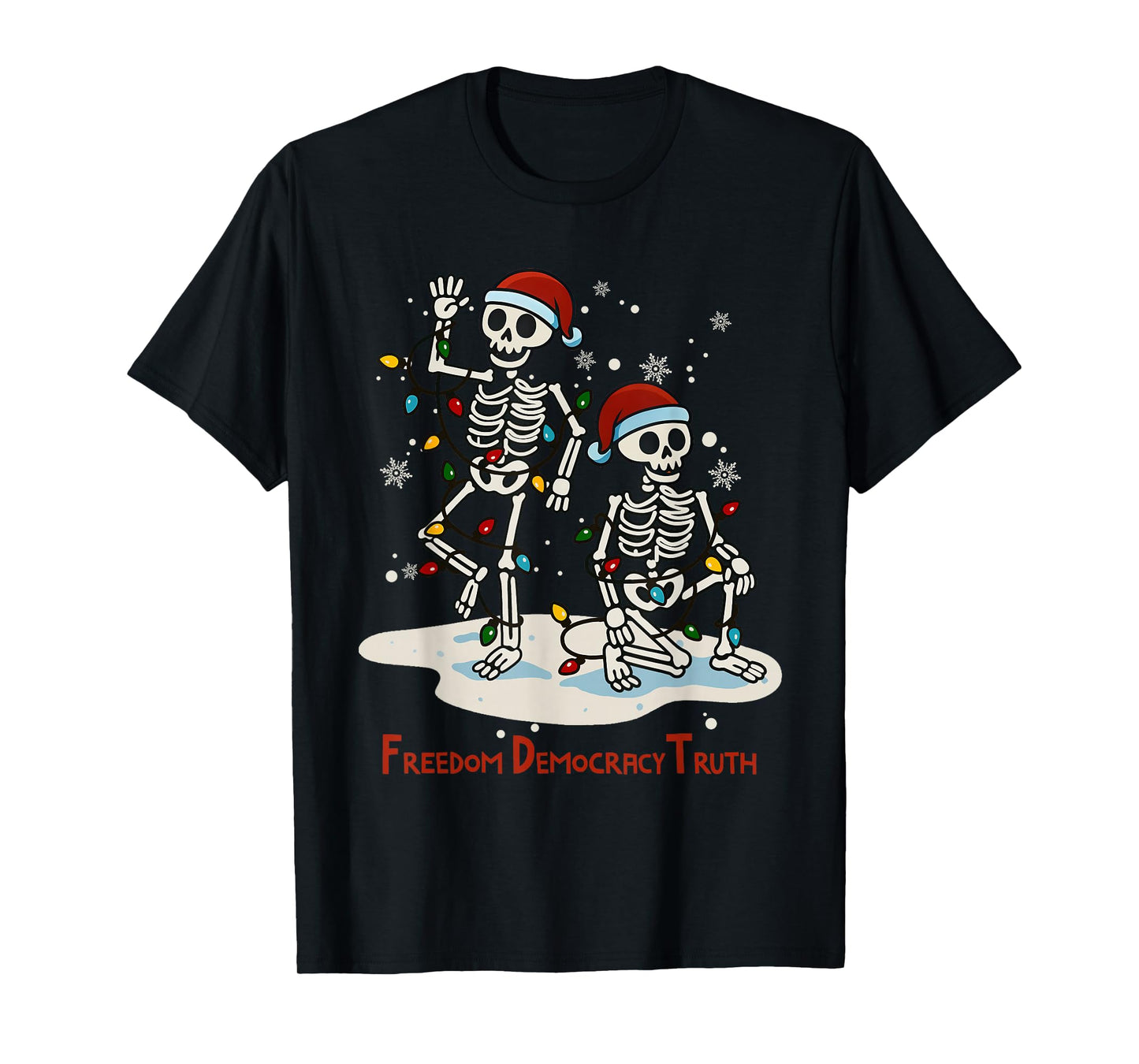 Freedom Democracy Truth Skeleton Dancing Christmas Lights T-Shirt