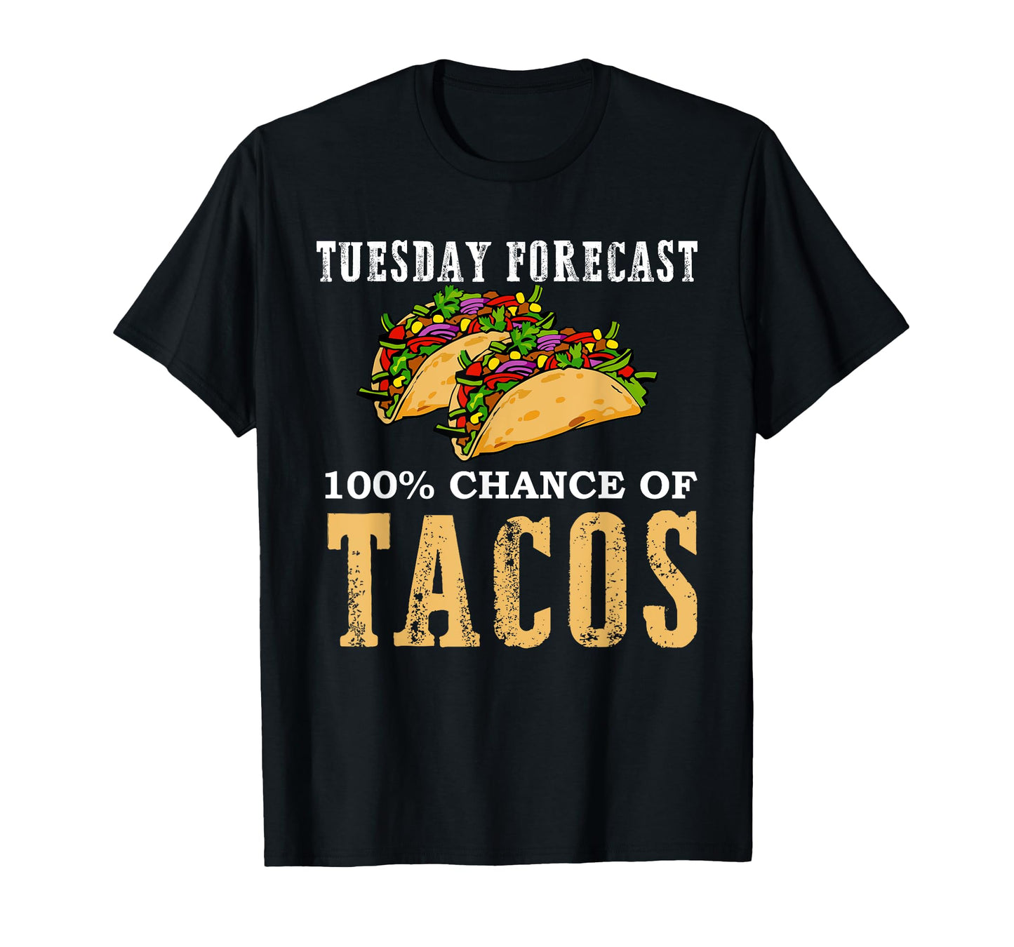 Tuesday Forecast 100 Chance of Tacos Gift Party T Shirt T-Shirt