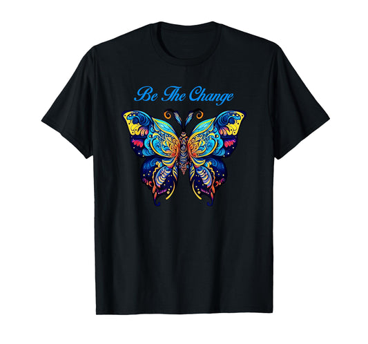Be The Change Colorful Butterfly T-Shirt